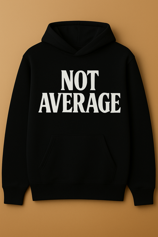 NOT AVERAGE™ Premium Hoodie (Black)
