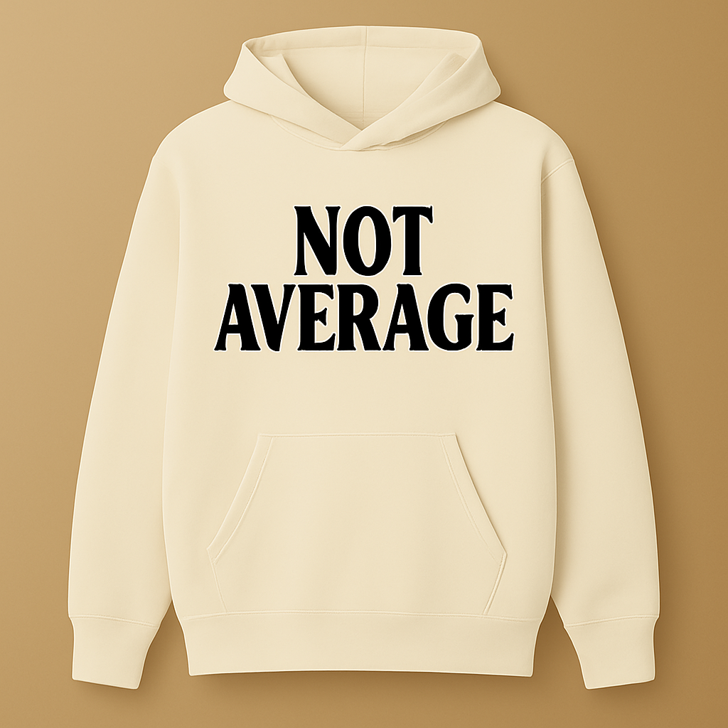 NOT AVERAGE™ Premium Hoodie (Cream)